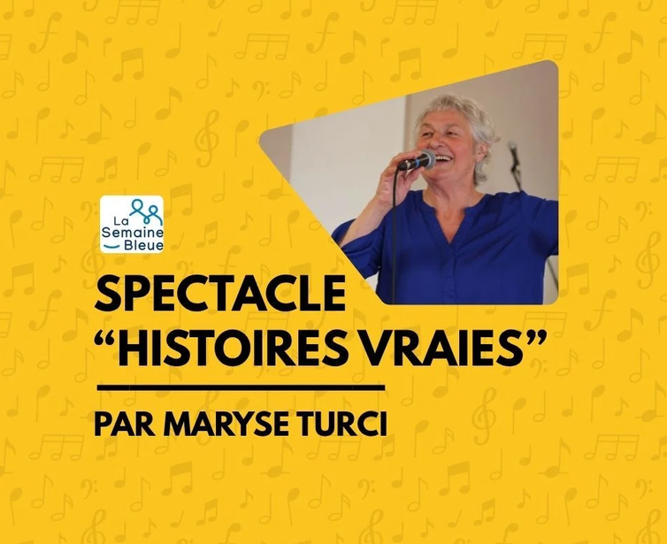 Spectacle Histoires vraies par Maryse TURCI